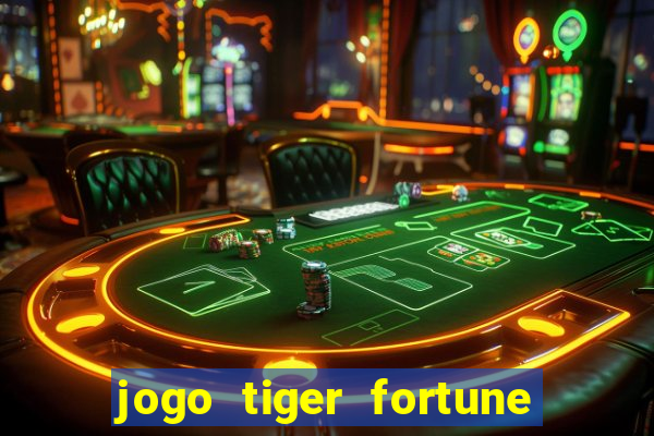 jogo tiger fortune paga mesmo